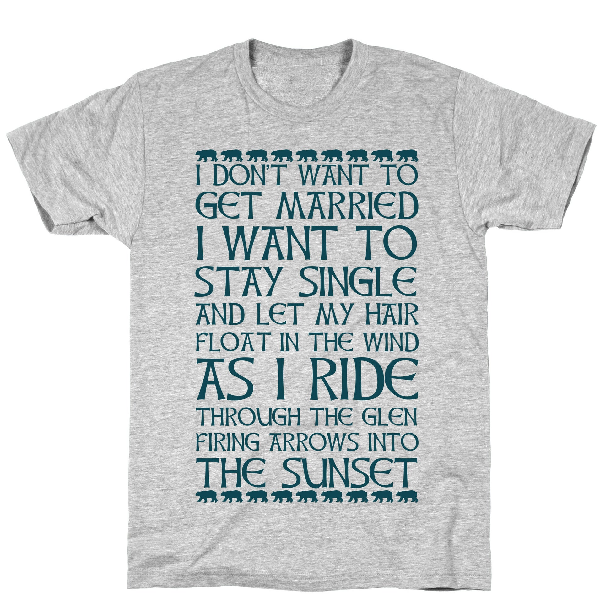 I Don't Want to Get Married Brave Quote T-Shirt