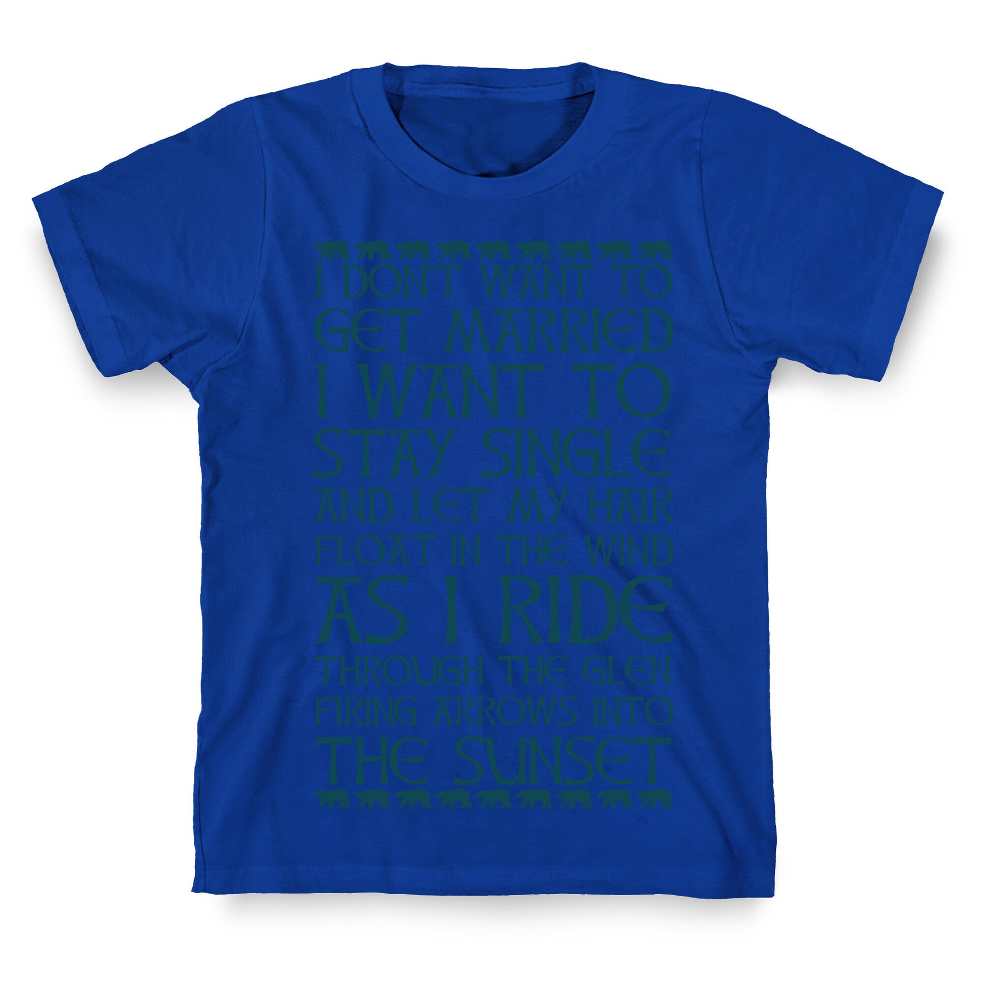 I Don't Want to Get Married Brave Quote T-Shirt