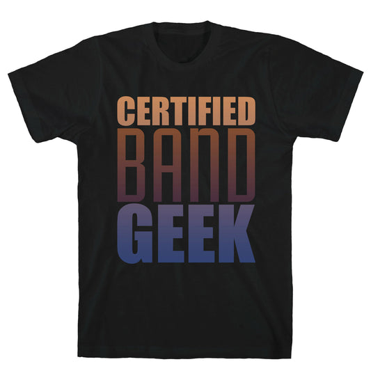 Certified Band Geek T-Shirt
