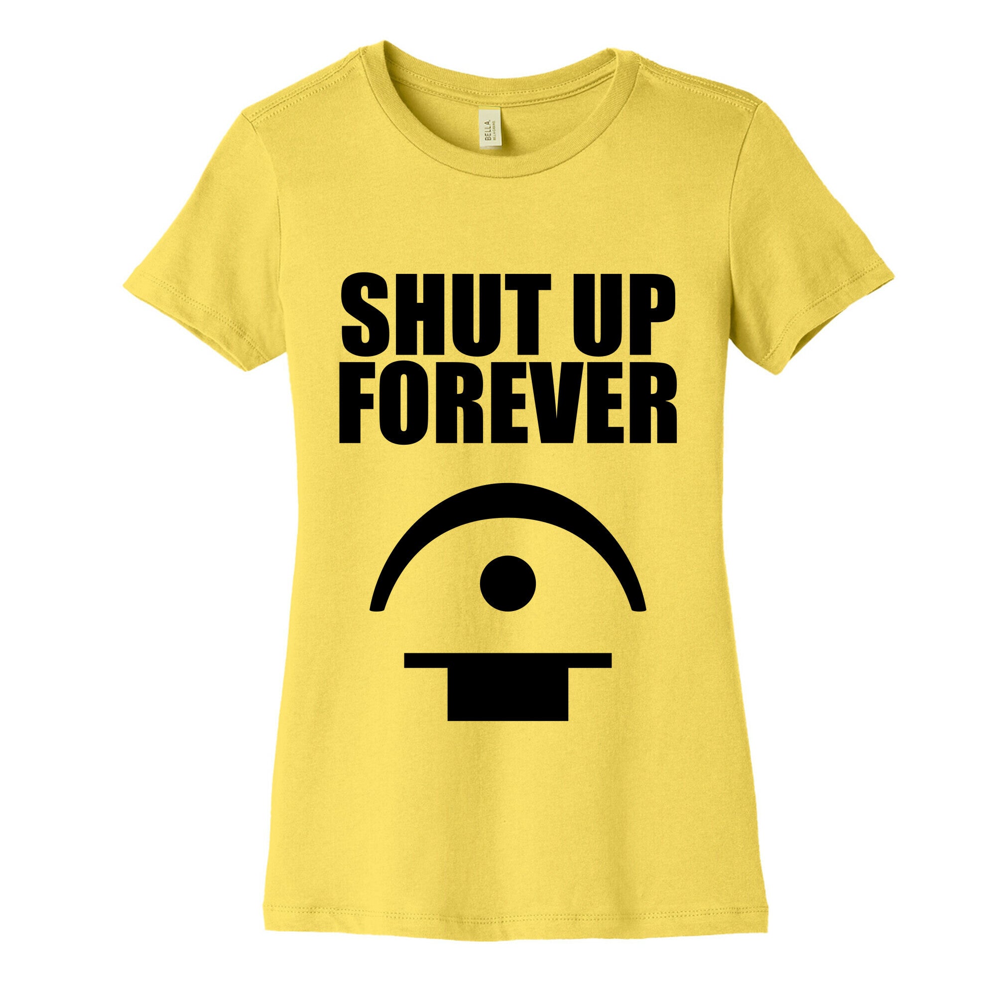 Shut Up Forever Women's Cotton Tee