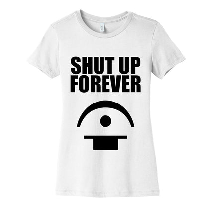 Shut Up Forever Women's Cotton Tee