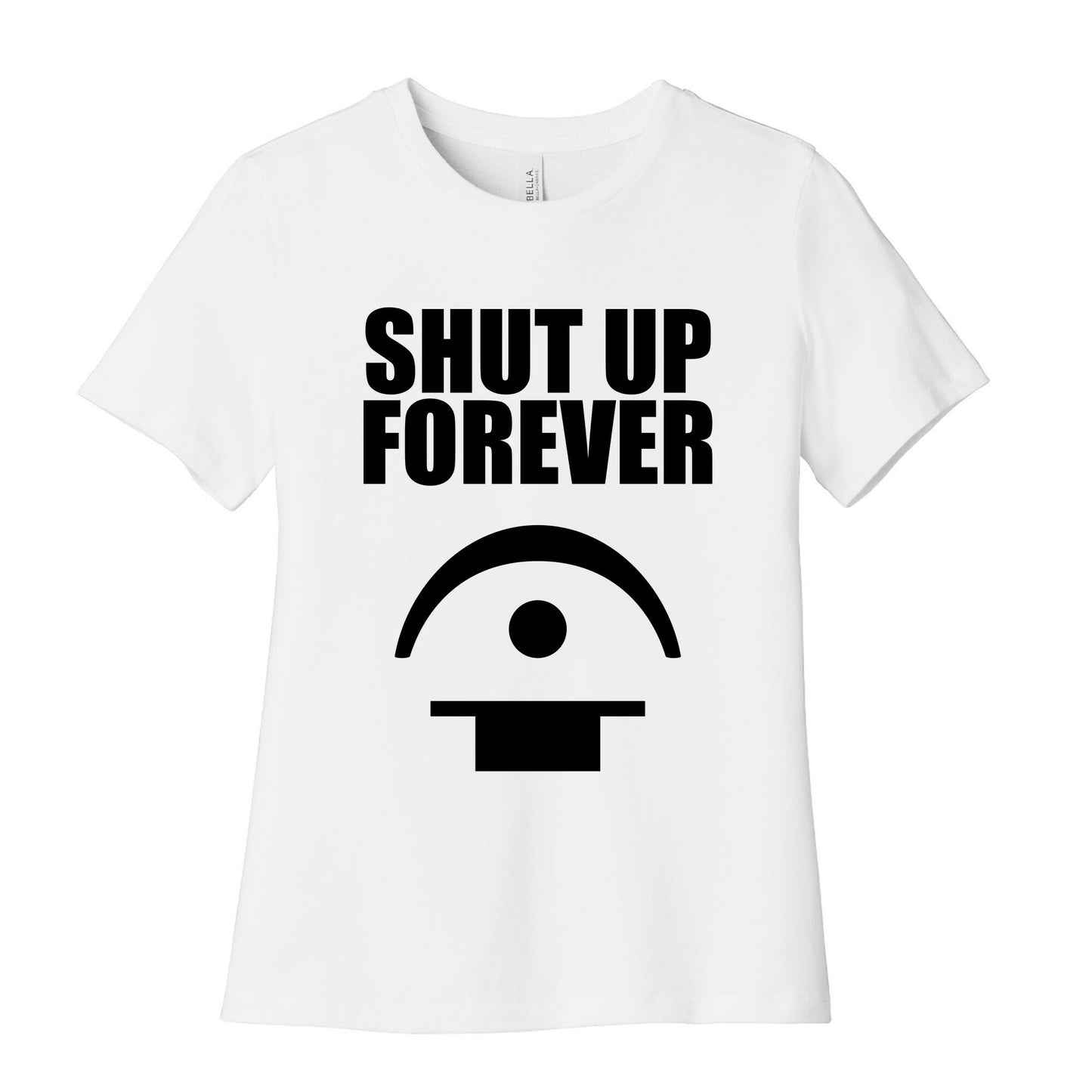 Shut Up Forever Women's Cotton Tee