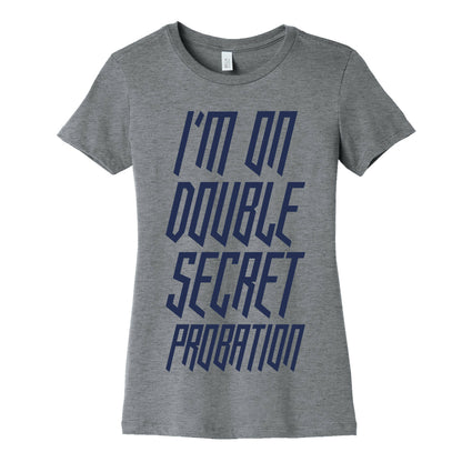 I'm On Double Secret Probation Women's Cotton Tee