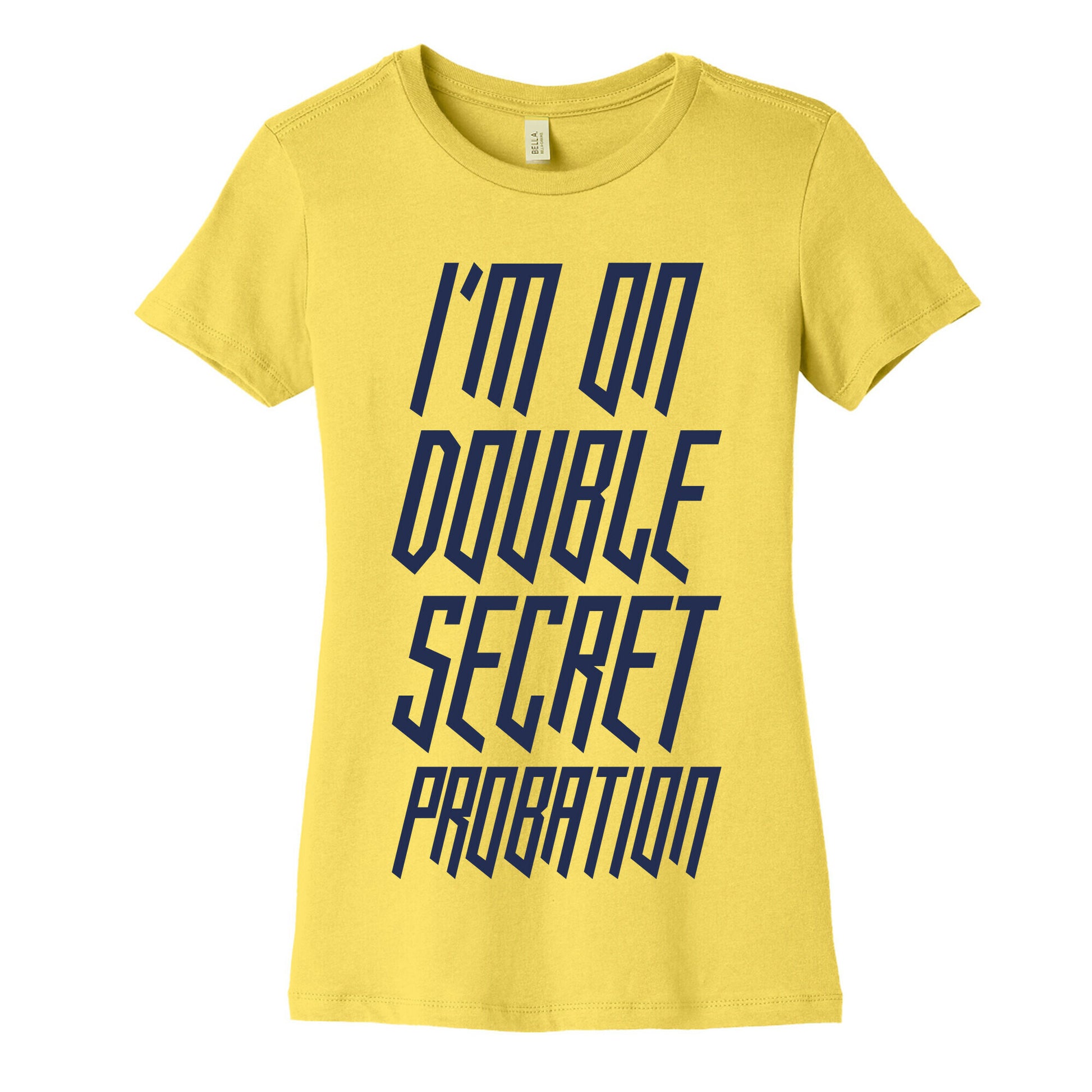 I'm On Double Secret Probation Women's Cotton Tee