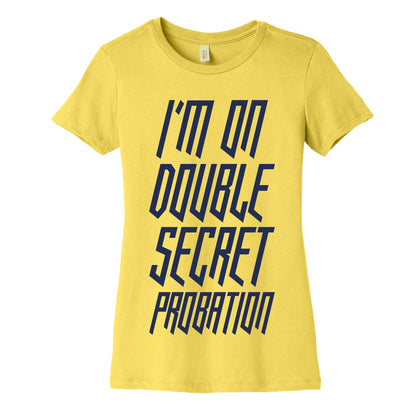 I'm On Double Secret Probation Women's Cotton Tee