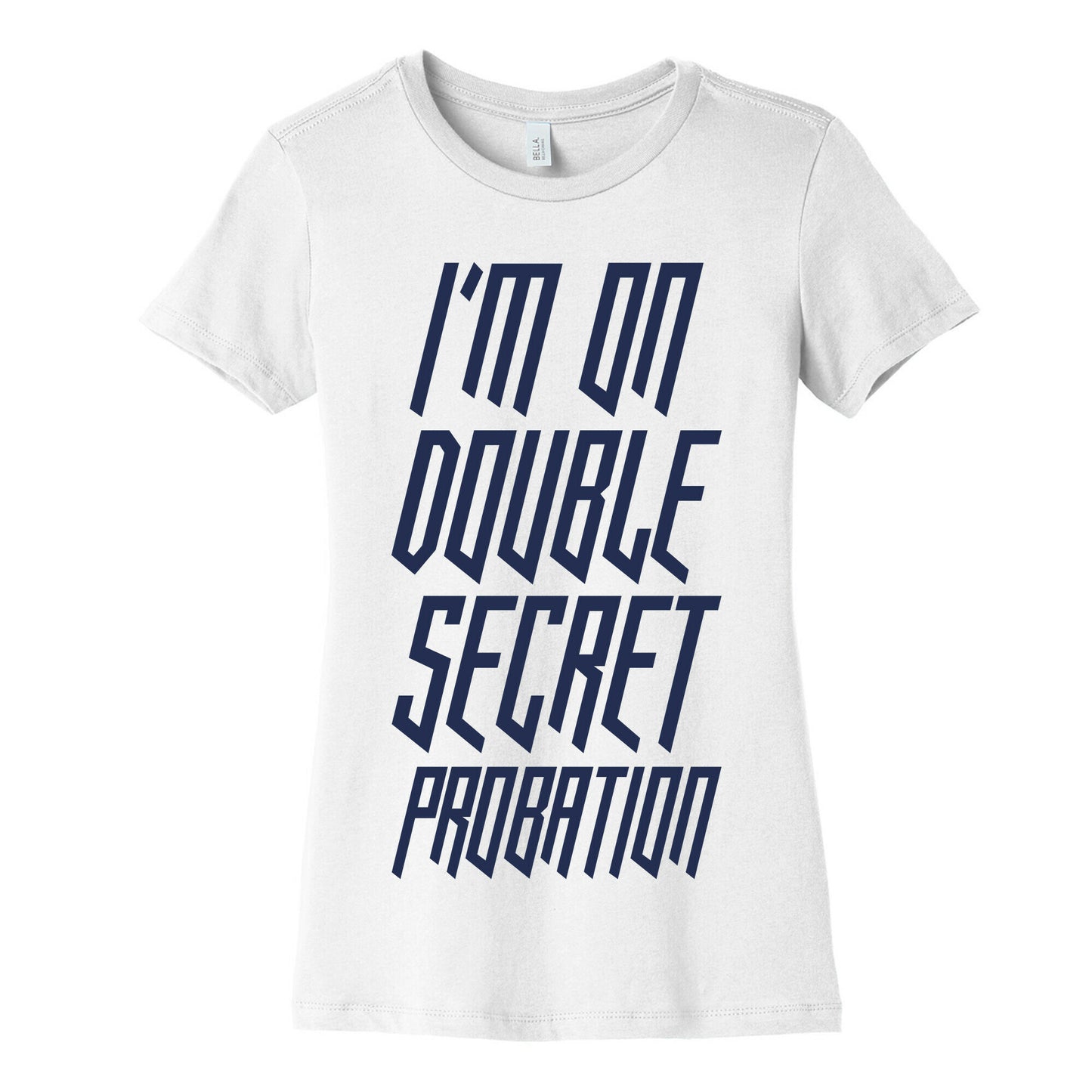 I'm On Double Secret Probation Women's Cotton Tee