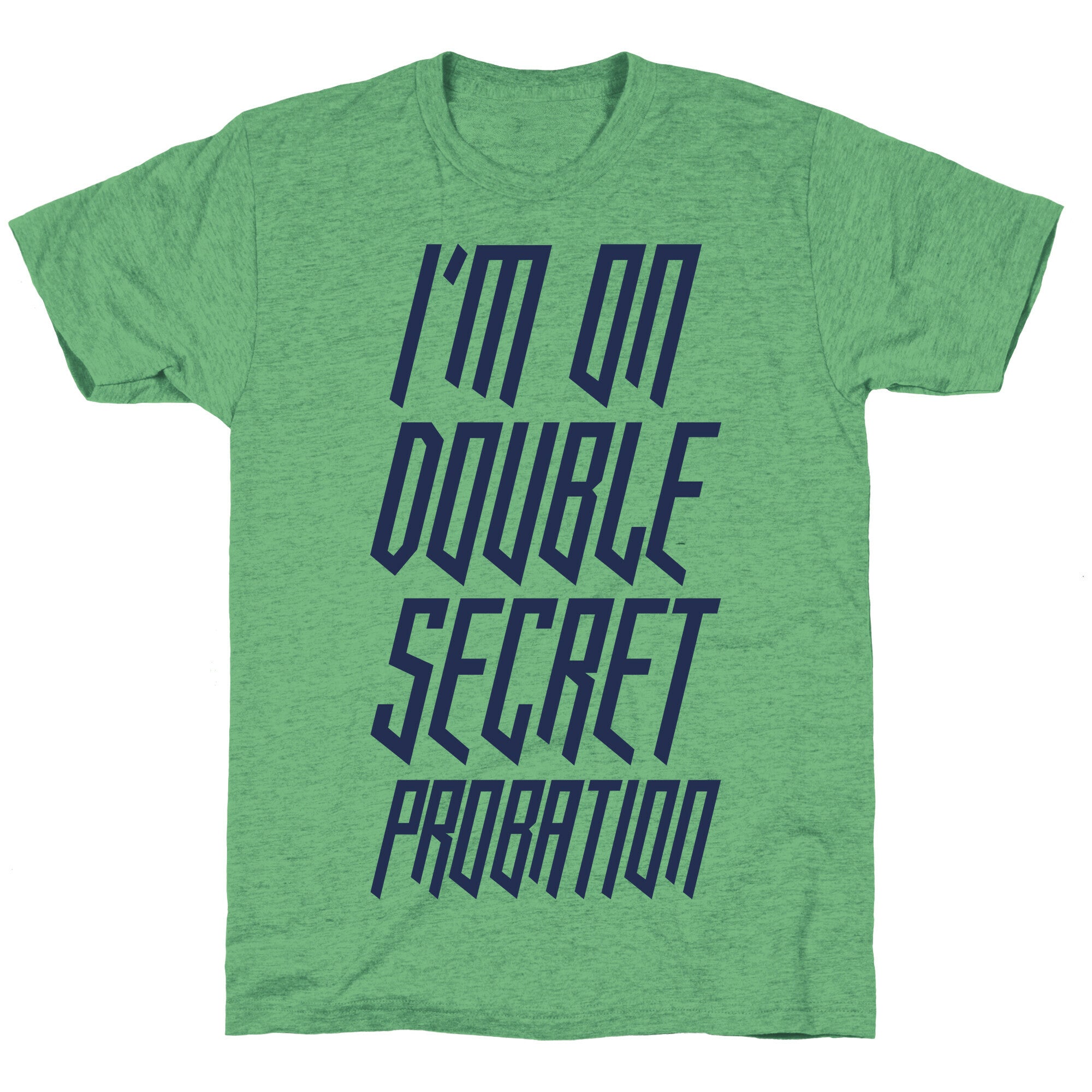 I'm On Double Secret Probation Unisex Triblend Tee