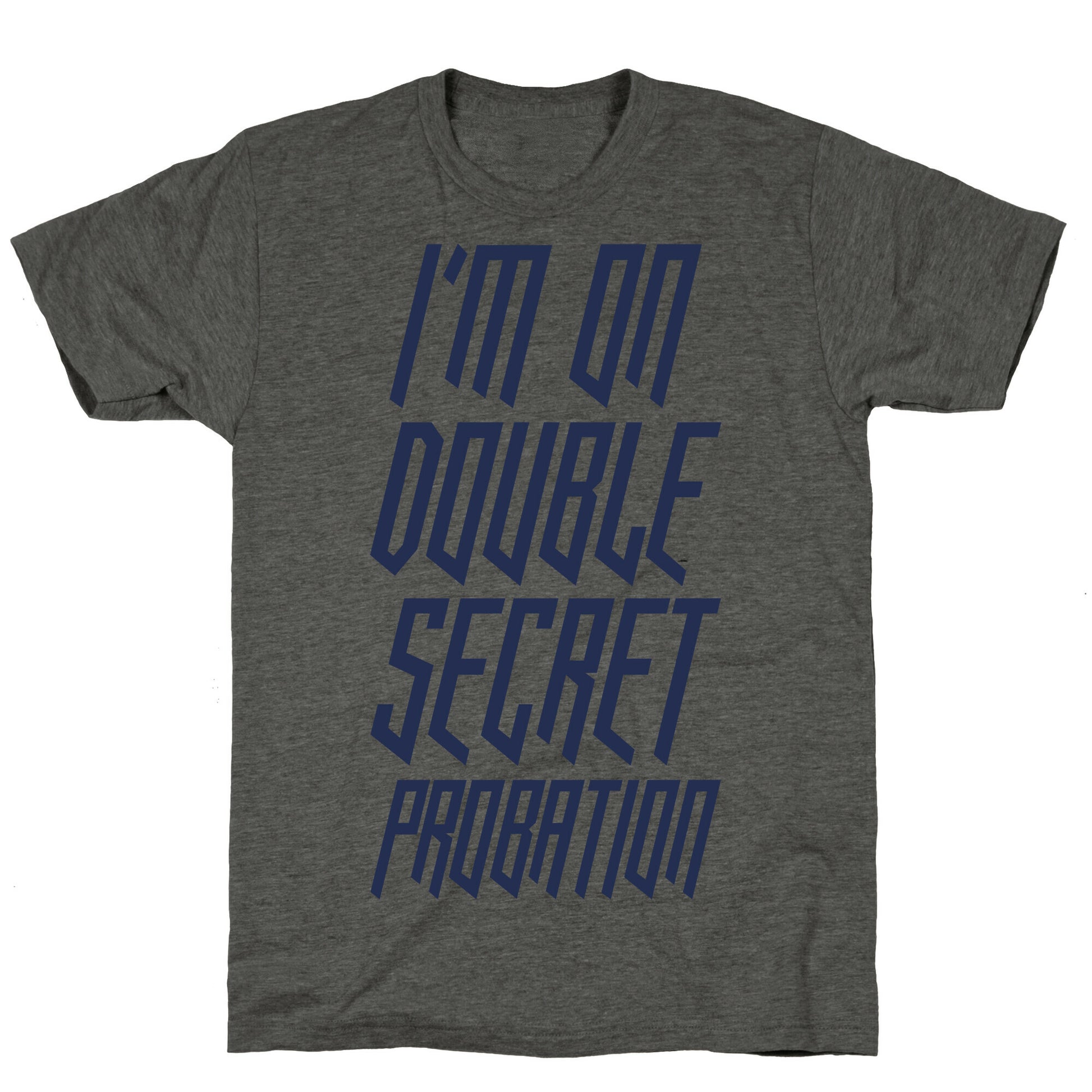 I'm On Double Secret Probation Unisex Triblend Tee