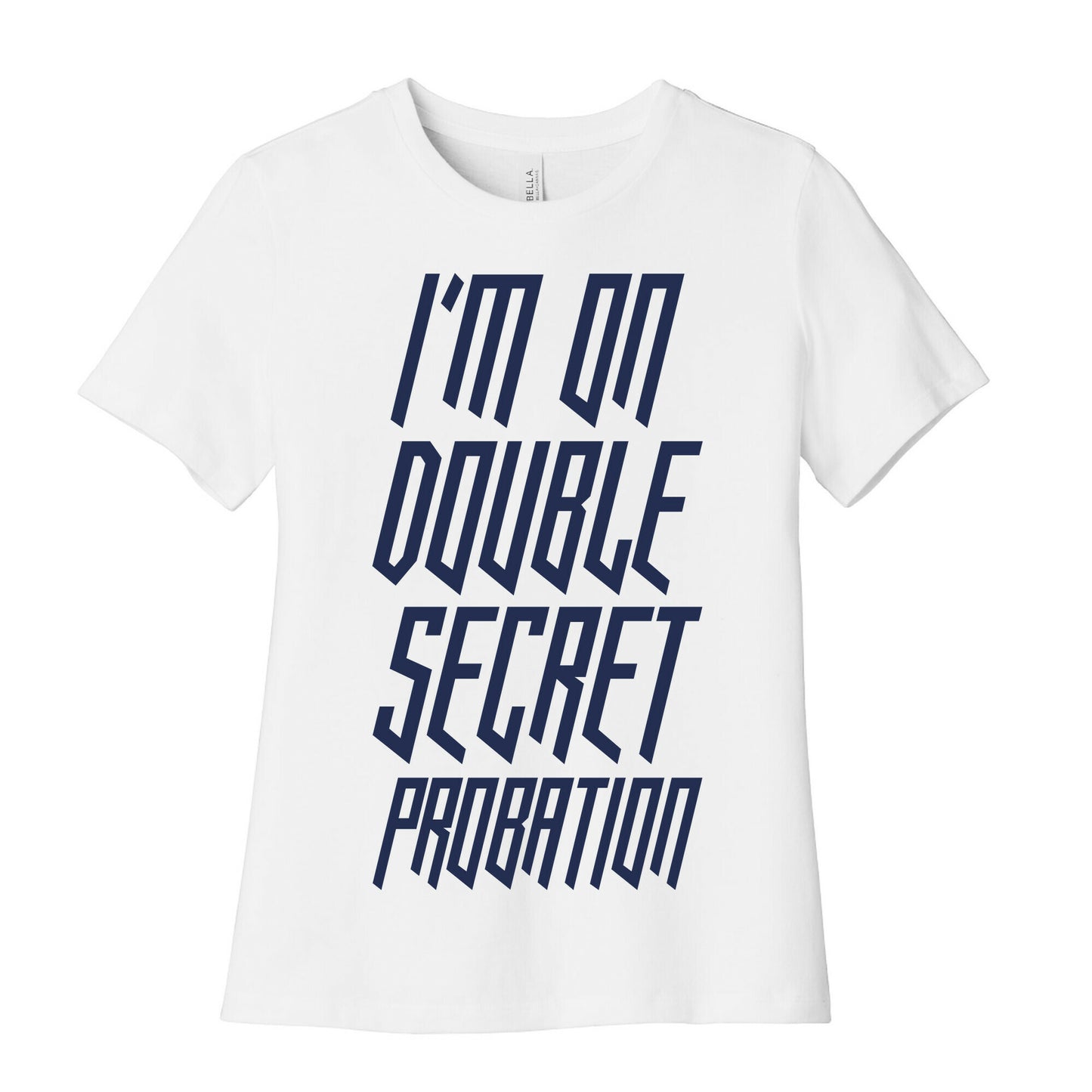 I'm On Double Secret Probation Women's Cotton Tee