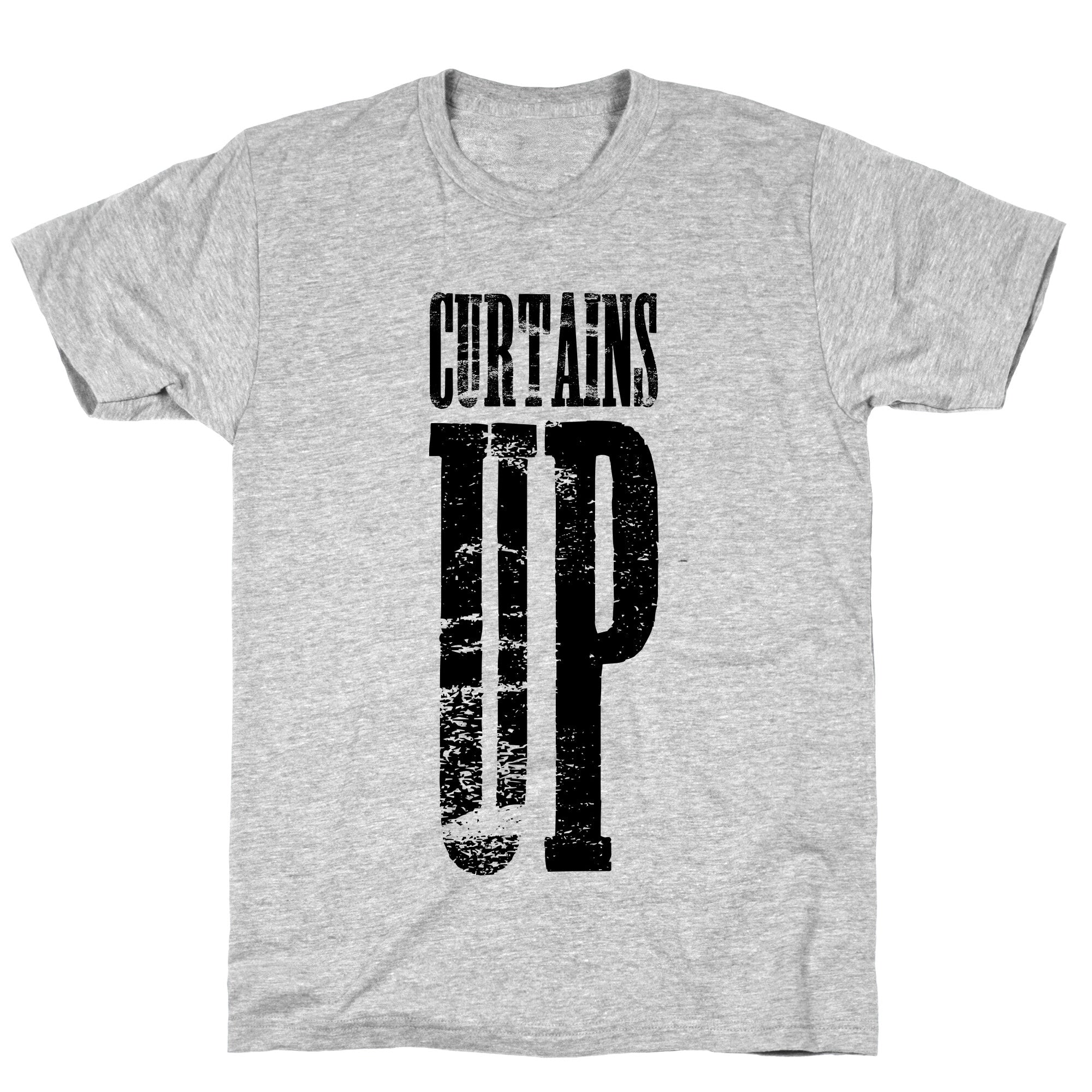Curtains Up T-Shirt