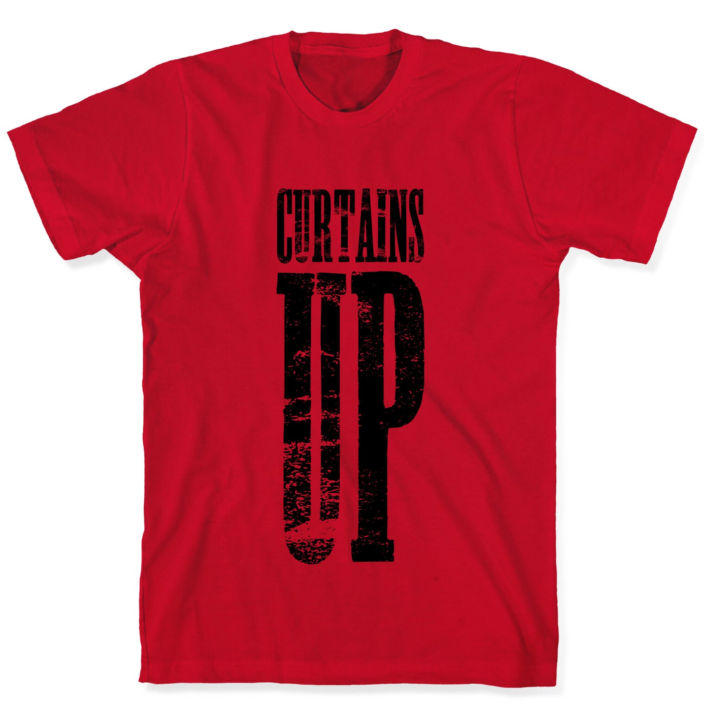 Curtains Up T-Shirt