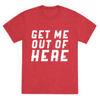 Get Me Out Of Here Unisex Triblend Tee