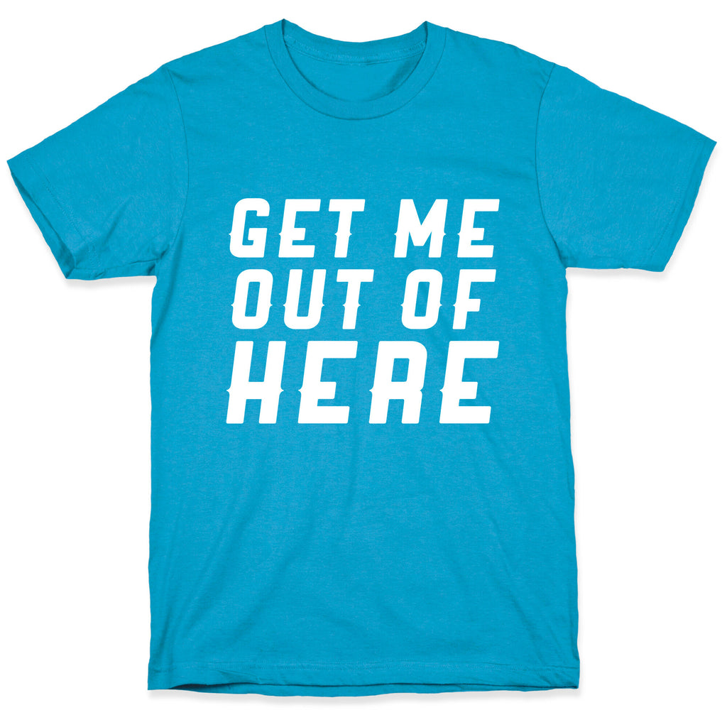 Get Me Out Of Here Unisex Triblend Tee