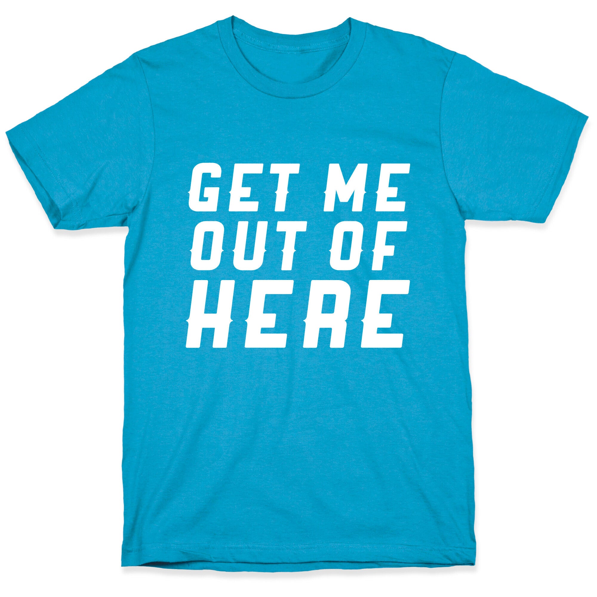 Get Me Out Of Here Unisex Triblend Tee