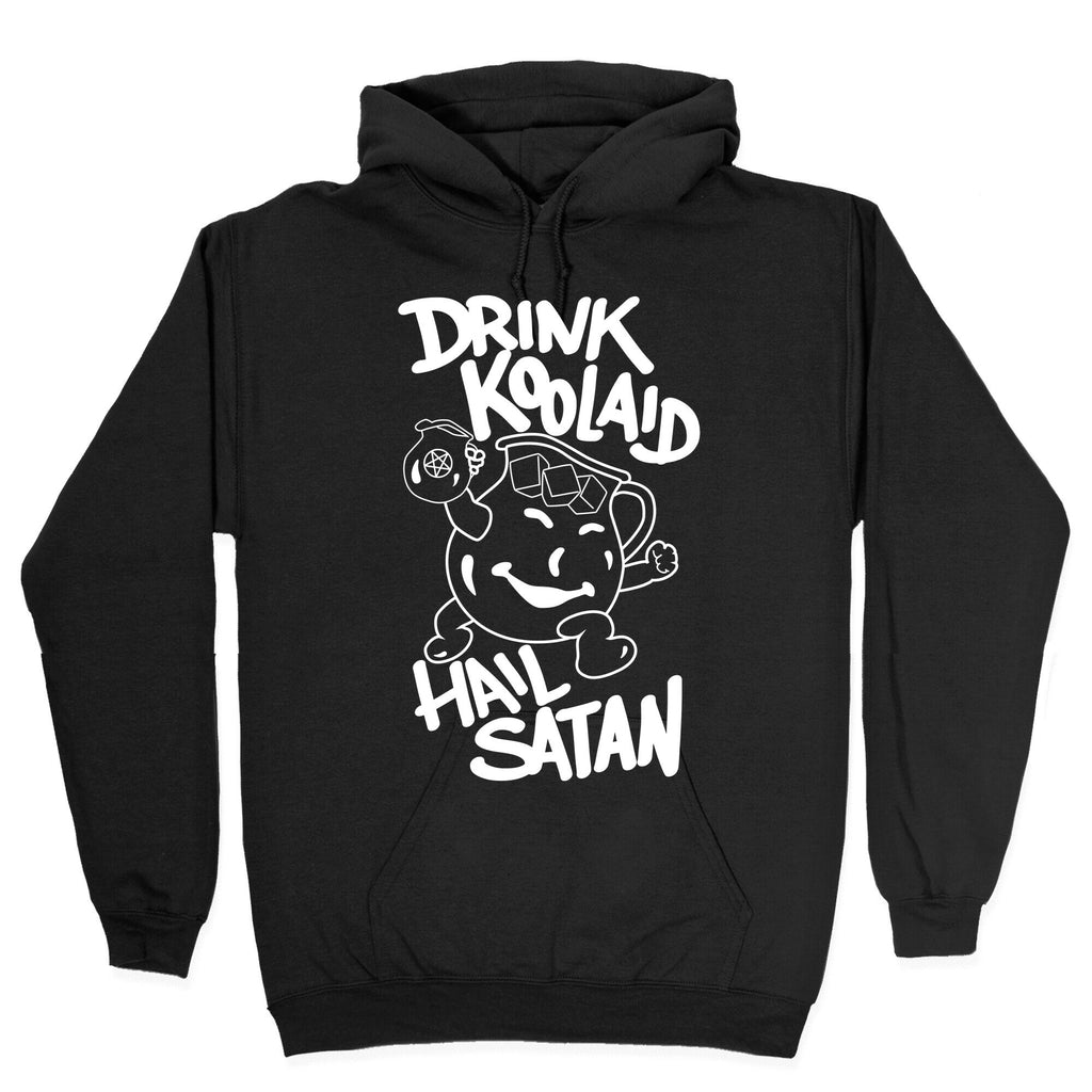 Drink Kool-aid, Hail Satan Hoodie