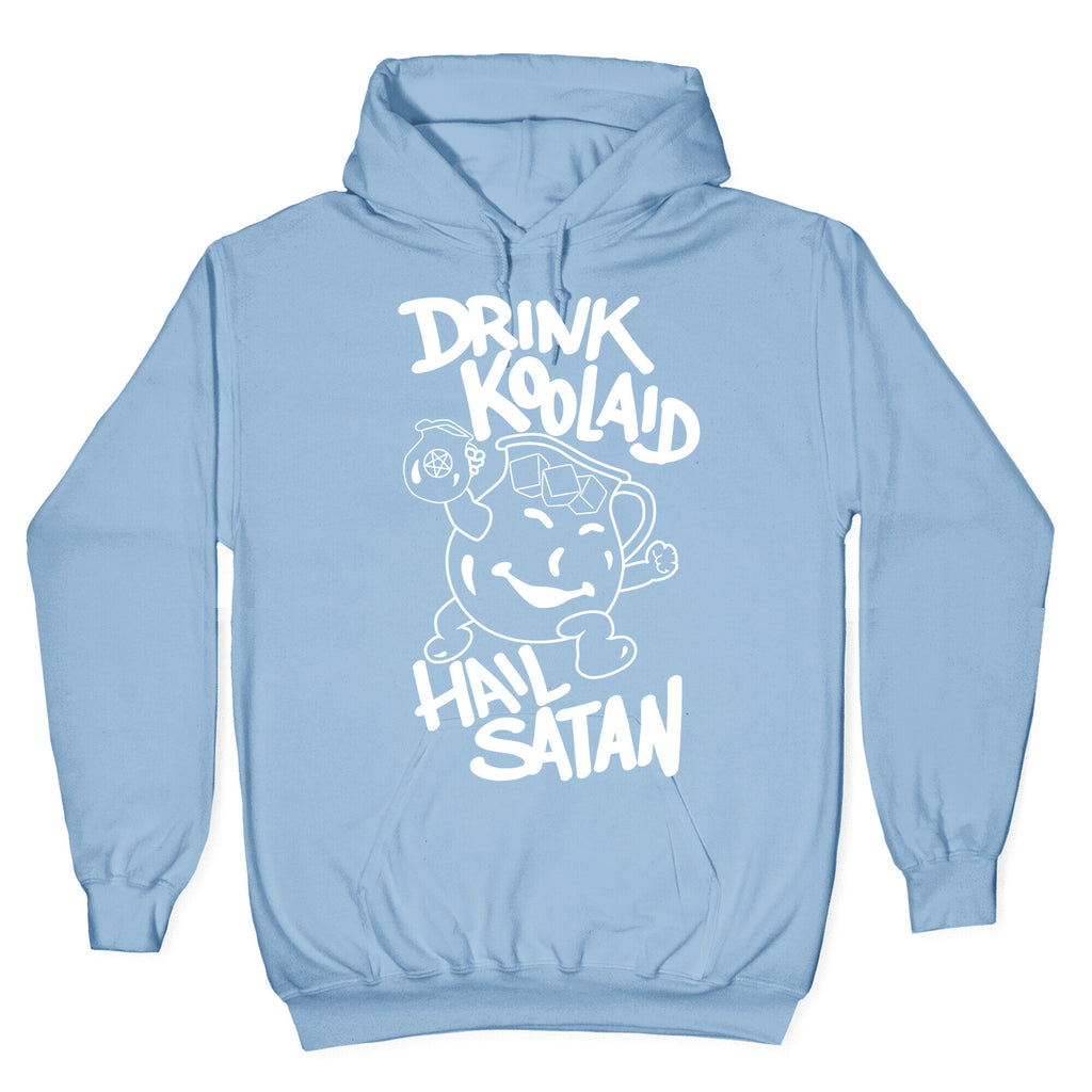 Drink Kool-aid, Hail Satan Hoodie
