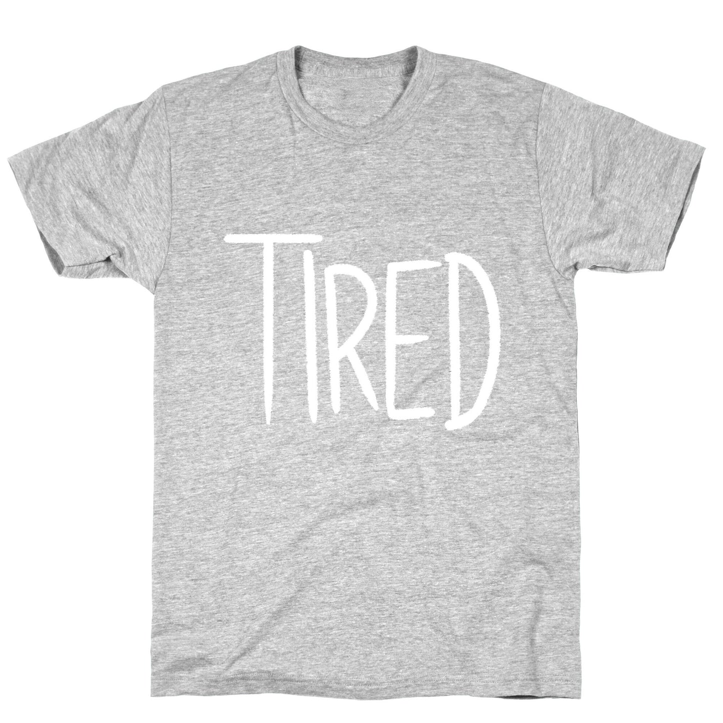 Tired T-Shirt