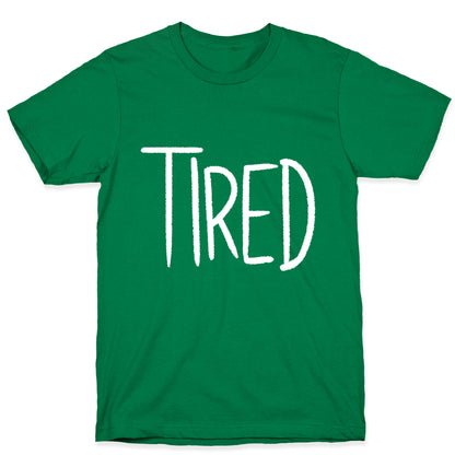 Tired T-Shirt