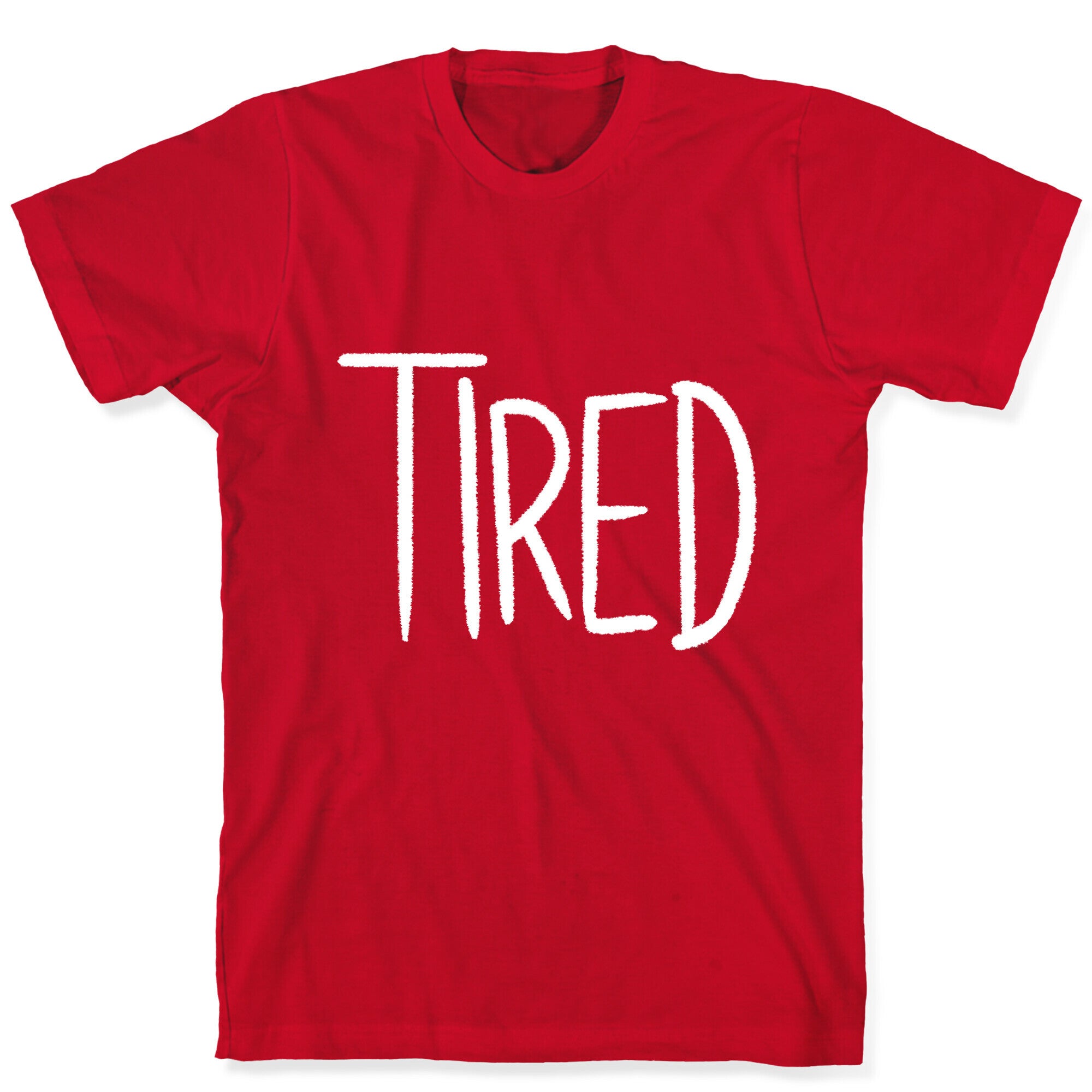 Tired T-Shirt