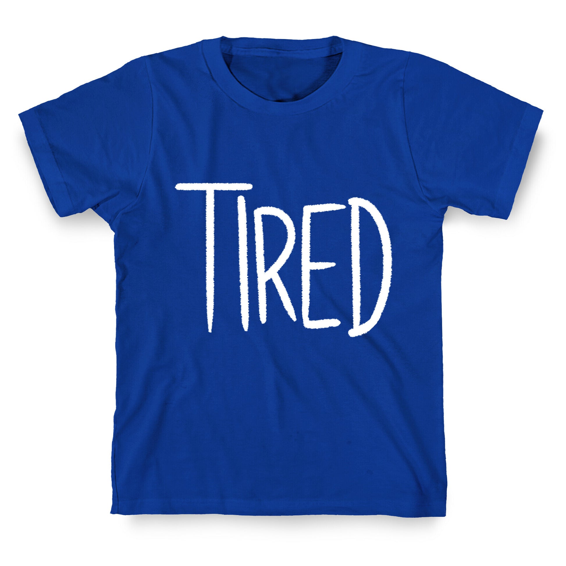 Tired T-Shirt