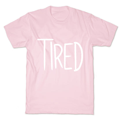 Tired T-Shirt