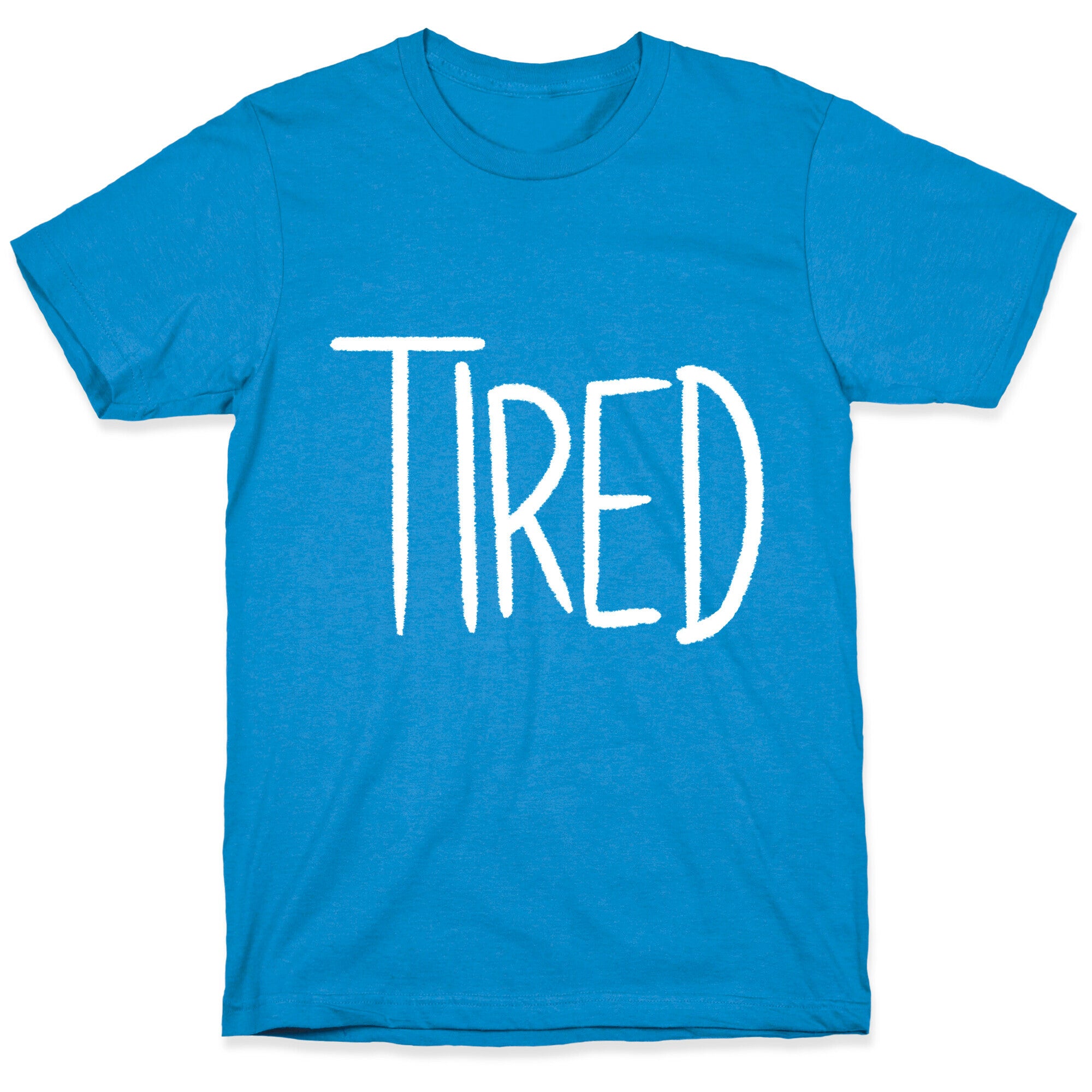Tired T-Shirt