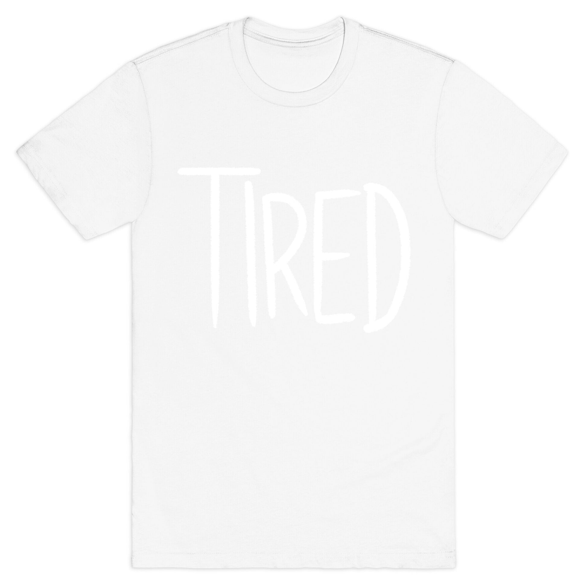 Tired T-Shirt