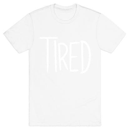 Tired T-Shirt