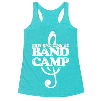 This One Time At Band Camp Racerback Tank