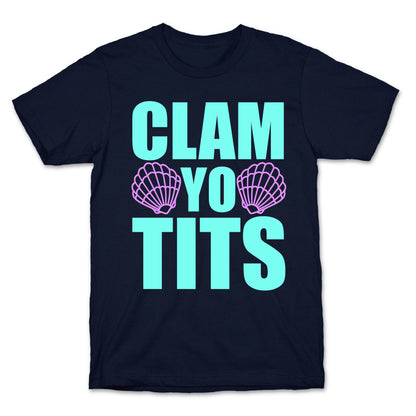 Clam Yo Tits T-Shirt