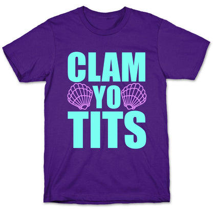 Clam Yo Tits T-Shirt