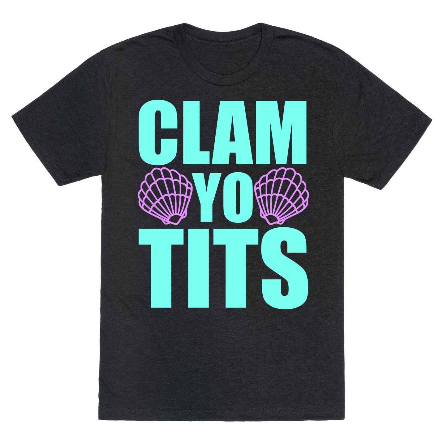 Clam Yo Tits Unisex Triblend Tee