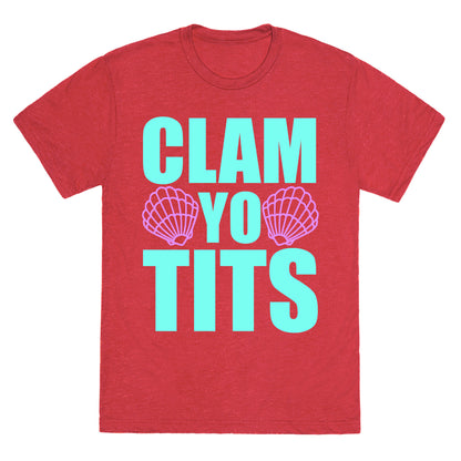 Clam Yo Tits Unisex Triblend Tee