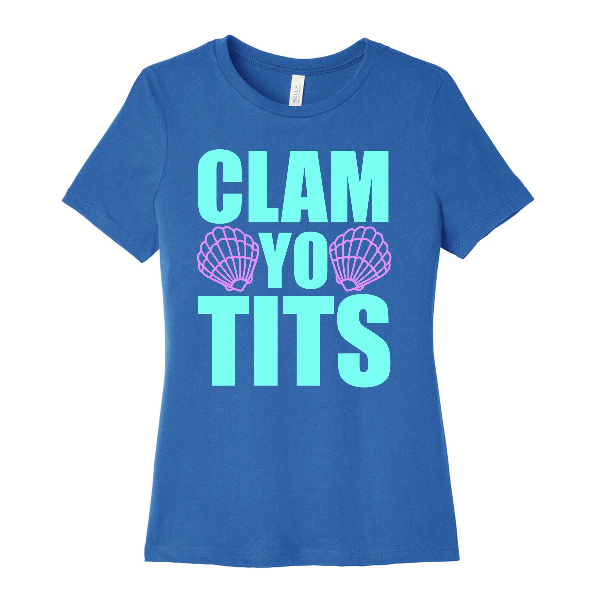 Clam Yo Tits Women's Cotton Tee