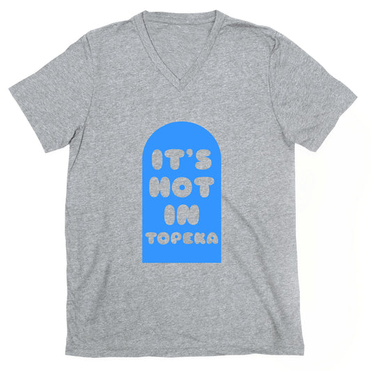 It's Hot In Topeka V-Neck