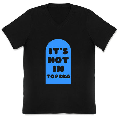 It's Hot In Topeka V-Neck