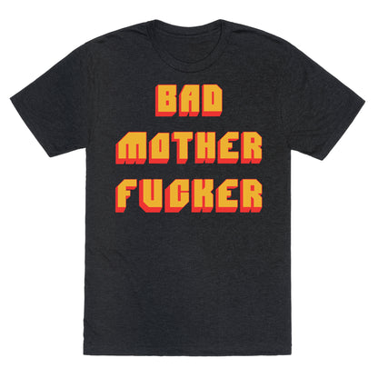 Bad Mother Fucker Unisex Triblend Tee