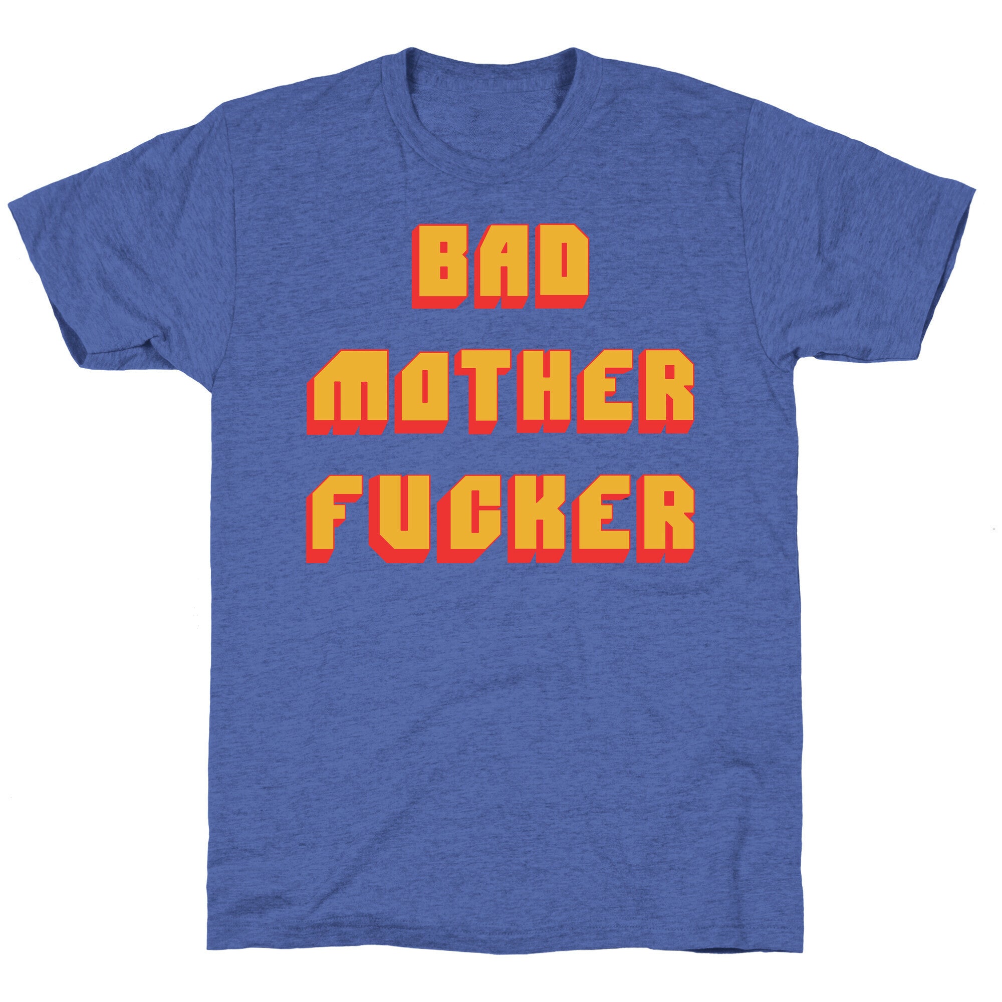 Bad Mother Fucker Unisex Triblend Tee
