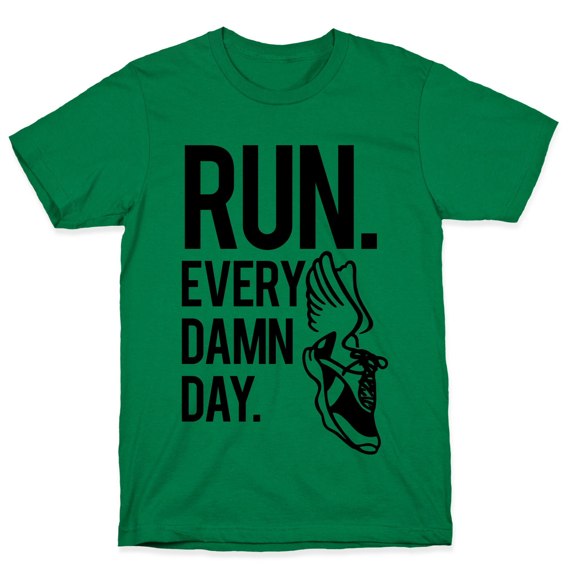 Run Every Damn Day T-Shirt