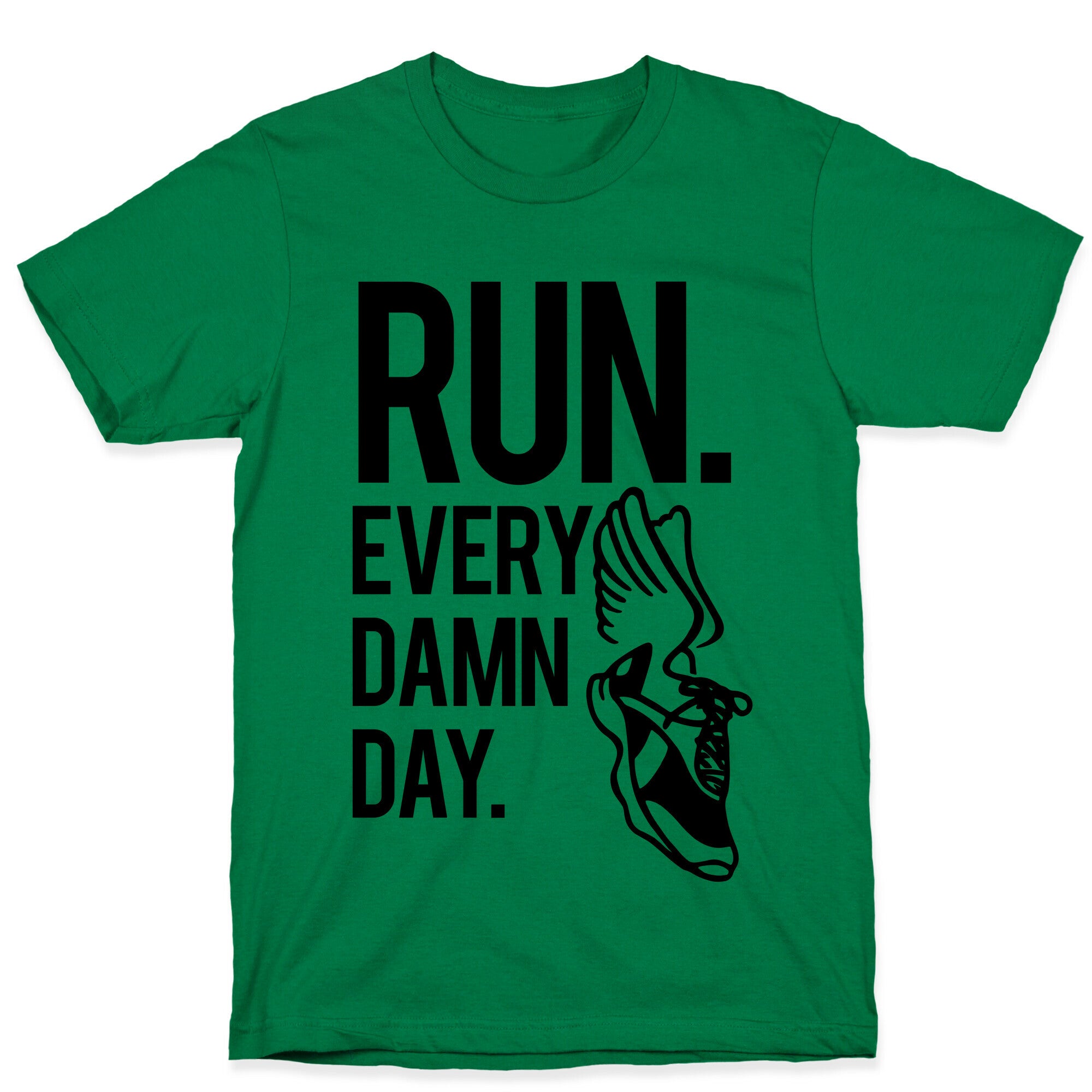 Run Every Damn Day T-Shirt