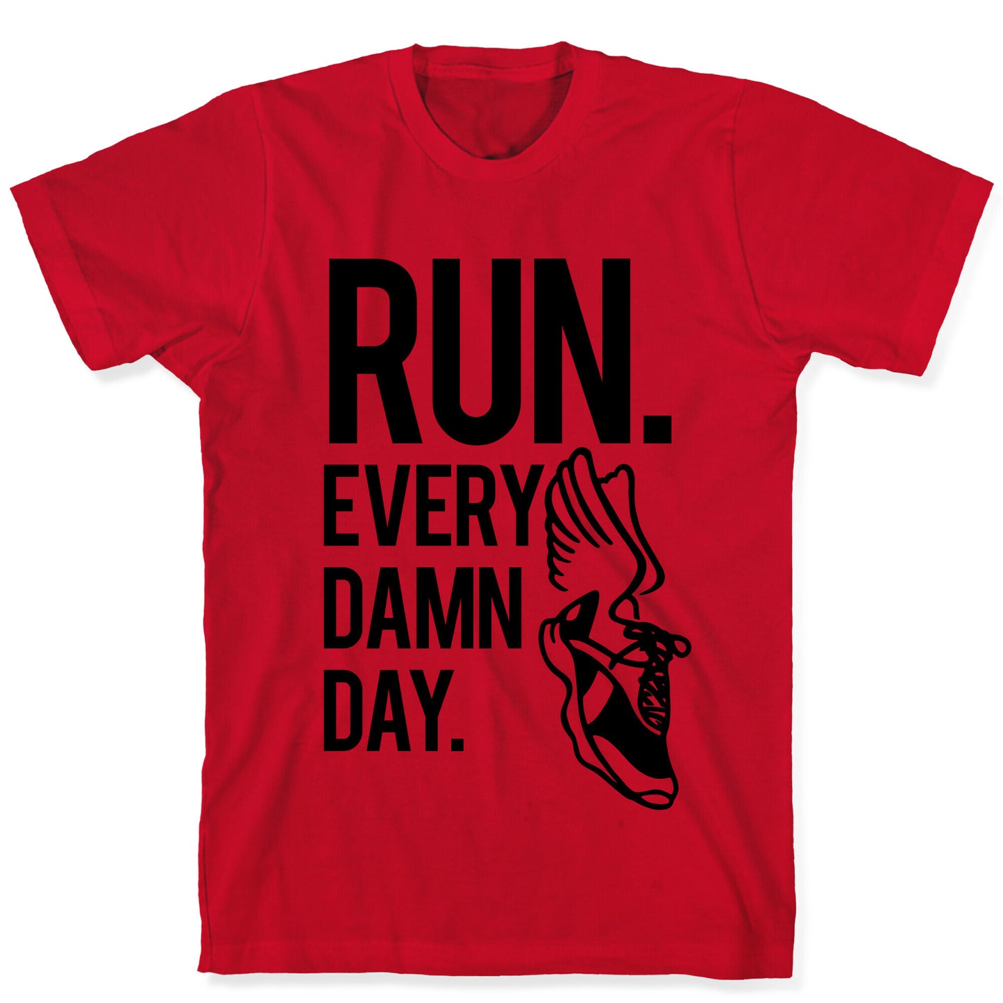 Run Every Damn Day T-Shirt