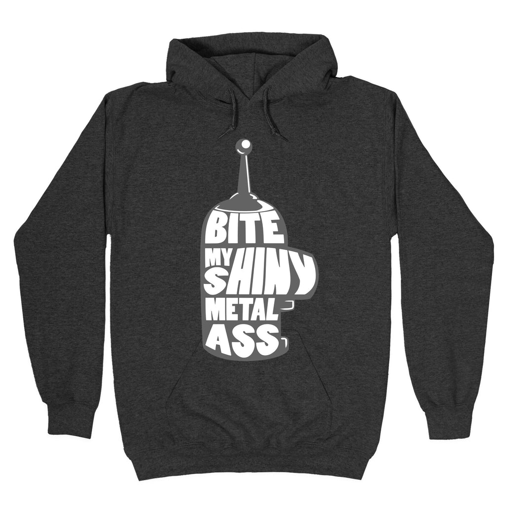 BITE MY SHINY METAL ASS Hoodie