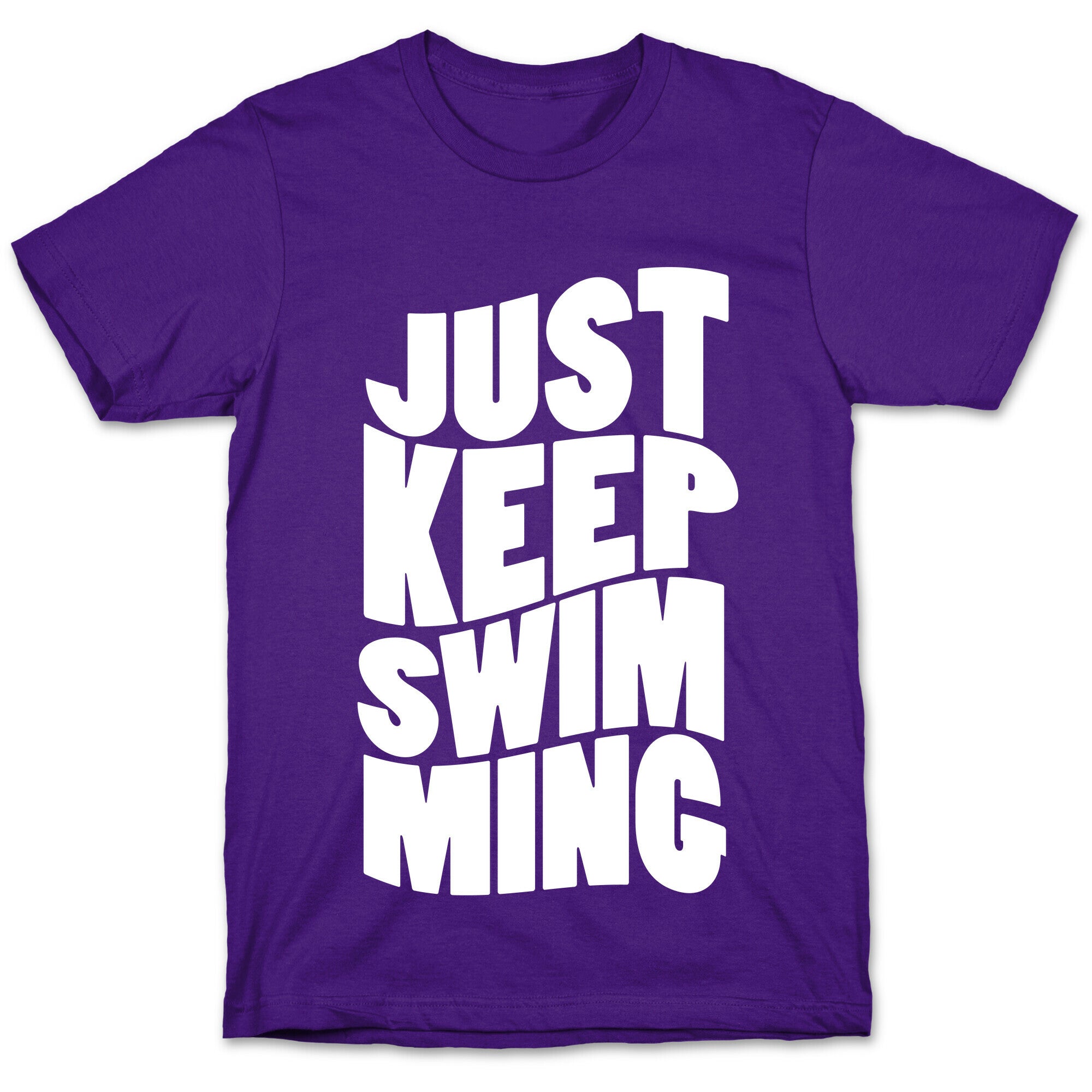 Just Keep Swimming T-Shirt