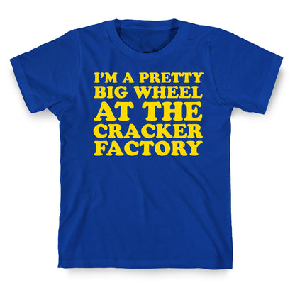 Big Wheel at the Cracker Factory T-Shirt