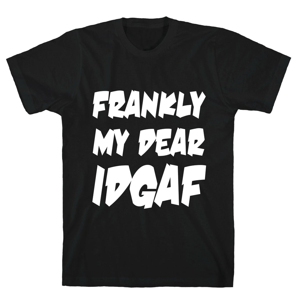 Frankly My Dear IDGAF T-Shirt