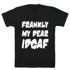 Frankly My Dear IDGAF T-Shirt
