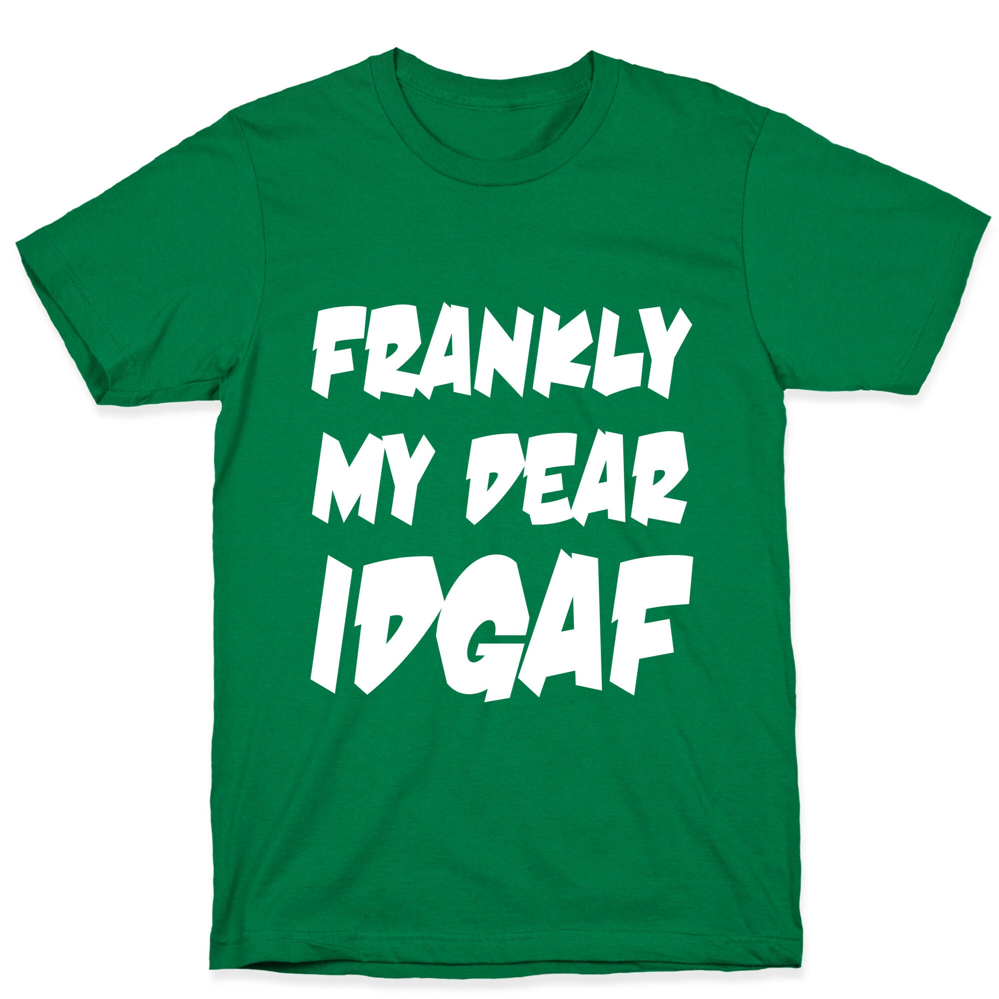 Frankly My Dear IDGAF T-Shirt