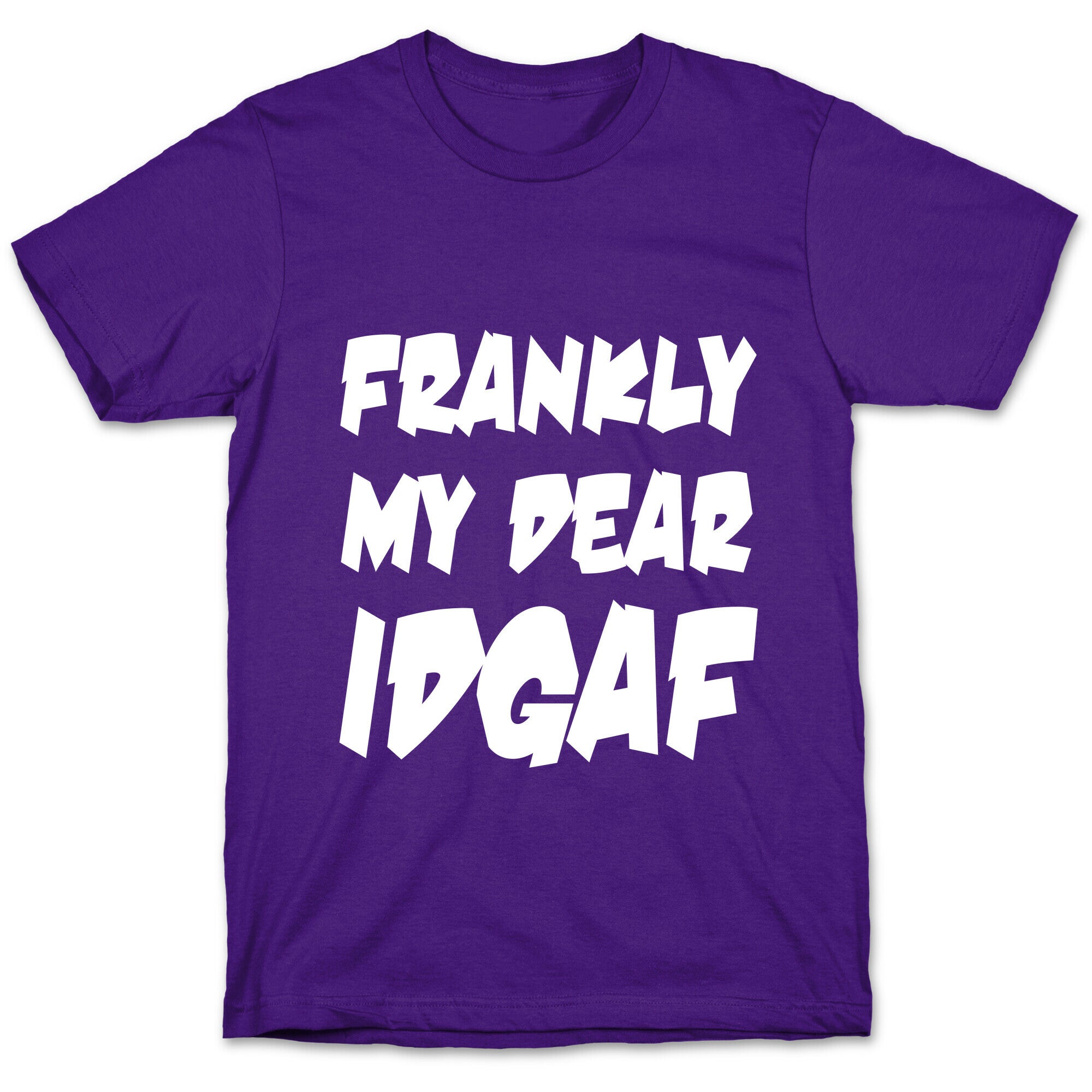 Frankly My Dear IDGAF T-Shirt