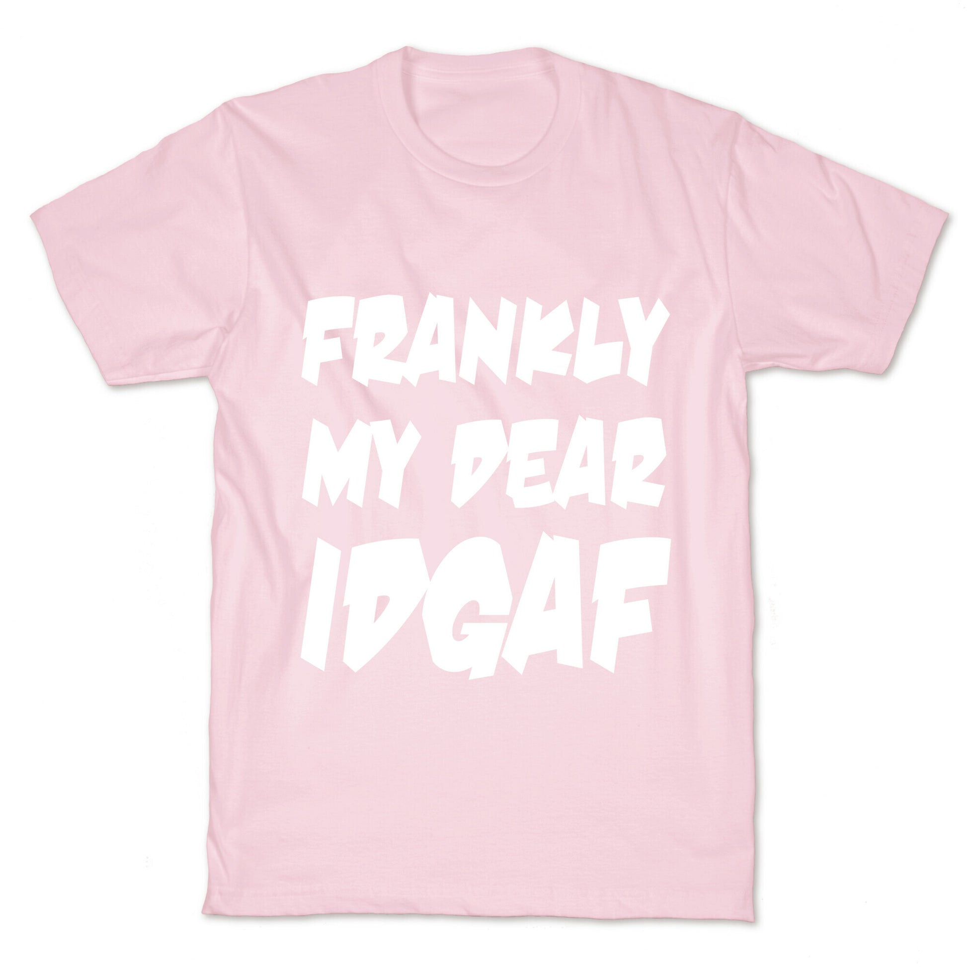 Frankly My Dear IDGAF T-Shirt