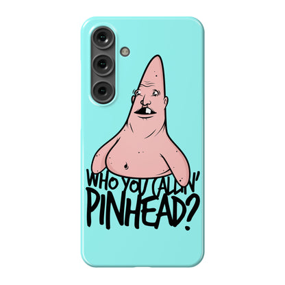 Who You Callin' Pinhead Phone Case